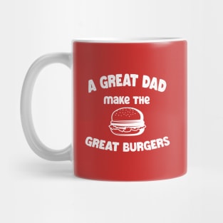 a great dad make the great burgers Mug